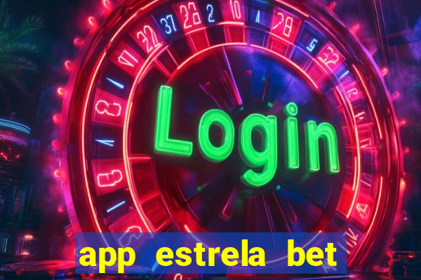 app estrela bet nao compativel